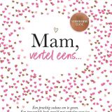 Vertel eens - Mam, vertel eens